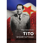 Тіто. Вічний партизан. Біографія
