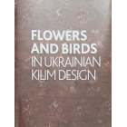 Flowers And Birds in Ukrainian Kilim Design Квіти І Птахи в дизайні українських килимів