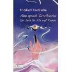 Also sprach Zarathustra. Ein Buch für Alle und Keinen