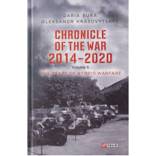 Chronicle of the War. 2014—2020: in 3 vol. Vol. 3. Five years of hybrid war