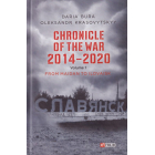 Chronicle of the War. 2014—2020: in 3 vol. Vol. 1. From Maidan to Ilovaisk
