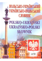 Польсько-український. Україно-польський словник