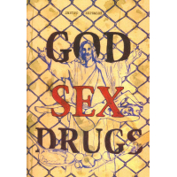 Секс. Наркотики. Бог