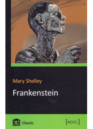 Frankenstein; or, The Modern Prometheus